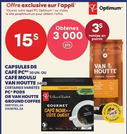 Provigo CAPSULES DE CAFÉ PC, 30 UN. OU CAFÉ MOULU VAN HOUTTE, 340 G | PC PODS OR VAN HOUTTE GROUND COFFEE offer