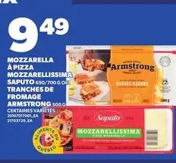 Provigo MOZZARELLA À PIZZA MOZZARELLISSIMA SAPUTO, 690/700 G OU TRANCHES DE FROMAGE ARMSTRONG offer