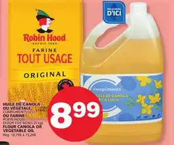 Marches Tradition COMPLIMENTS (3 L) ROBIN HOOD OR FIVE ROSES (5 kg) FLOUR CANOLA OR VEGETABLE OIL offer