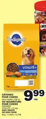 Marches Tradition MILK-BONE (708 g), PEDIGREE VITALITÉ + (2 kg) DOG TREATS OR DOG FOOD offer