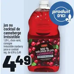 Metro JUS OU COCKTAIL DE CANNEBERGE IRRÉSISTIBLE | IRRÉSISTIBLE CRANBERRY JUICE OR COCKTAIL offer