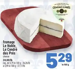 Metro FROMAGE LE NOBLE, LE CENDRÉ DES PRÉS offer