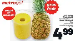 Metro GROS ANANAS TROPICALGOLD OU ANANAS DÉCORTIQUÉ offer