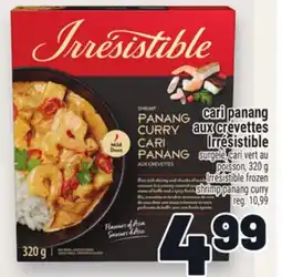Metro CARI PANANG AUX CREVETTES IRRÉSISTIBLE | IRRÉSISTIBLE FROZEN SHRIMP PANANG CURRY offer