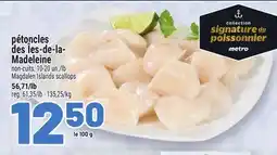 Metro PÉTONCLES DES LES-DE-LA-MADELEINE | MAGDALEN ISLANDS SCALLOPS offer