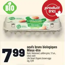 Metro OEUFS BRUNS BIOLOGIQUES MIEUX-ÊTRE | LIFE SMART ORGANIC BROWN EGGS NUTRI, NATUROEUF, CALIBRE GROS offer