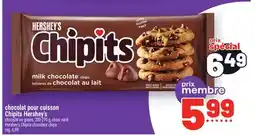 Metro CHOCOLAT POUR CUISSON CHIPITS HERSHEY'S | HERSHEY'S CHIPITS CHOCOLATE CHIPS offer