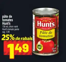 Metro PÂTE DE TOMATES HUNT'S | HUNT'S TOMATO PASTE offer