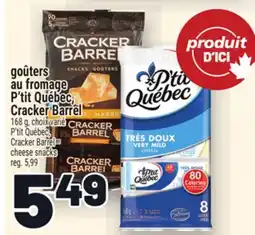 Metro GOÛTERS AU FROMAGE P'TIT QUÉBEC, CRACKER BARREL | P'TIT QUÉBEC, CRACKER BARREL CHEESE SNACKS offer