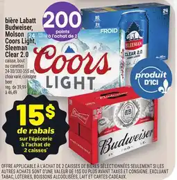 Metro BIÈRE LABATT BUDWEISER, MOLSON COORS LIGHT, SLEEMAN CLEAR 2.0 | BEER offer