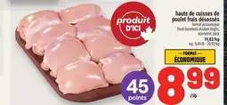 Metro HAUTS DE CUISSES DE POULET FRAIS DÉOSSÉES | FRESH BONELESS CHICKEN THIGHS, ECONOMIC PACK offer