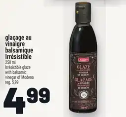 Metro GLAÇAGE AU VINAIGRE BALSAMIQUE IRRÉSISTIBLE | IRRÉSISTIBLE GLAZE WITH BALSAMIC VINEGAR OF MODENA offer