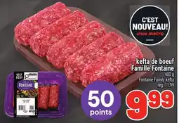 Metro KEFTA DE BŒUF FAMILLE FONTAINE | FONTAINE FAMILY KEFTA offer