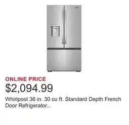 Costco Whirlpool 36 in. 30 cu ft. Standard Depth French Door Refrigerator with In-Door Water and Ice Maker offer