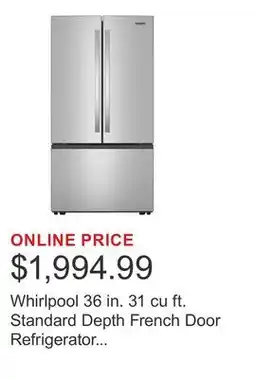 Costco Whirlpool 36 in. 31 cu ft. Standard Depth French Door Refrigerator with Interior Water Dispenser offer