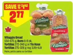 FreshCo Villaggio Bread 550-675 g, Buns 6-8 pk, Tortillas 272-340 g or Tia Rosa Tortillas 275-328 g offer