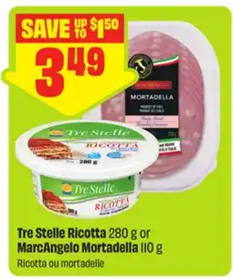 FreshCo Tre Stelle Ricotta 280 g or MarcAngelo Mortadella 110 g offer