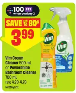 FreshCo Vim Cream Cleaner 500 mL or Powershine Bathroom Cleaner 700 mL offer