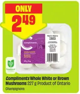 FreshCo Compliments Whole White or Brown Mushrooms 227 g Product of Ontario offer