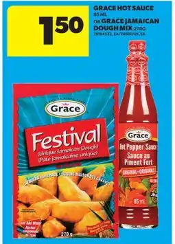 Real Canadian Superstore GRACE HOT SAUCE 85 ML OR GRACE JAMAICAN DOUGH MIX 270G offer