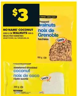 Real Canadian Superstore NO NAME COCONUT 200 G OR WALNUTS 100 G offer