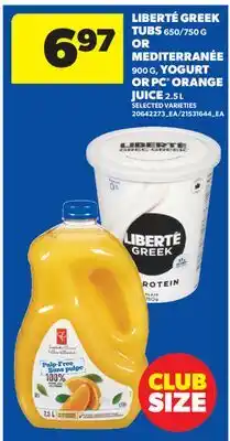 Real Canadian Superstore LIBERTÉ GREEK TUBS, 650/750 G OR MEDITERRANÉE, 900 G, YOGURT OR PC ORANGE JUICE, 2.5 L offer