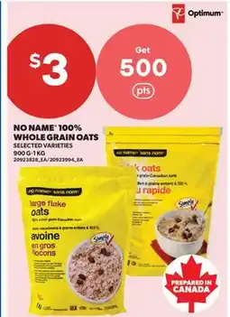 Real Canadian Superstore NO NAME 100% WHOLE GRAIN OATS, 900 G - 1 KG offer