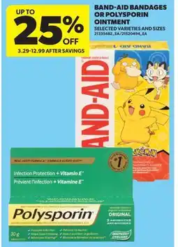 Real Canadian Superstore BAND-AID BANDAGES OR POLYSPORIN OINTMENT offer
