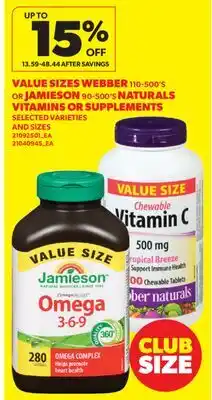Real Canadian Superstore VALUE SIZES WEBBER, 110-500'S OR JAMIESON, 90-500'S NATURALS VITAMINS OR SUPPLEMENTS offer