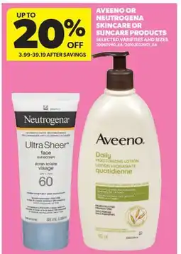 Real Canadian Superstore AVEENO OR NEUTROGENA SKINCARE OR SUN CARE PRODUCTS offer