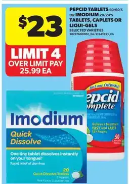 Real Canadian Superstore PEPCID TABLETS, 50/60'S ON IMODIUM, 20/24'S TABLETS, CAPLETS OR LIQUI-GEL, 30'S offer