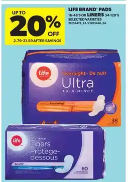 Real Canadian Superstore LIFE BRAND PADS, 16-48'S OR LINERS, 34-129'S offer