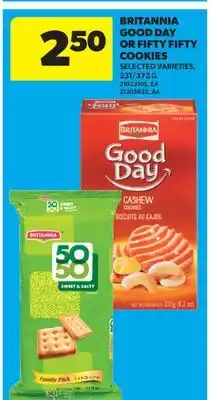 Real Canadian Superstore BRITANNIA GOOD DAY OR FIFTY FIFTY COOKIES, 231/372 G offer