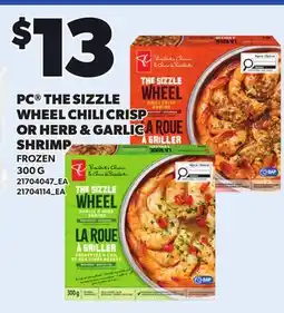 Loblaws PC THE SIZZLE WHEEL CHILI CRISP OR HERB & GARLIC SHRIMP offer