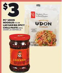 Loblaws PC UDON NOODLES, 4'S OR LAO GAN MA SPICY CHILLI PASTE offer
