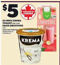 Loblaws OLYMPIC KREMA YOGURT, 650 G OR OASIS SMOOTHIES, 1.6 L offer