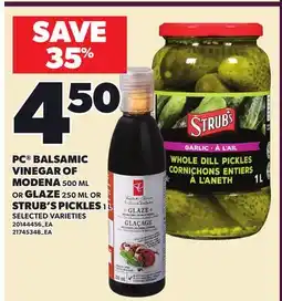 Loblaws PC BALSAMIC VINEGAR OF MODENA, 500 ML OR GLAZE, 250 ml OR STRUB'S PICKLES, 1 L offer
