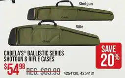 Cabela's CABELA'S BALLISTIC SERIES SHOTGUN & RIFLE CASES offer