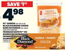 Valu-mart FROMAGE RÂPÉ PC, 250 - 320 G OU BARRES DE FROMAGE OU FROMAGE RAPÉ BLACK DIAMOND, 320 - 400 G offer