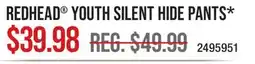 Cabela's REDHEAD YOUTH SILENT HIDE PANTS offer