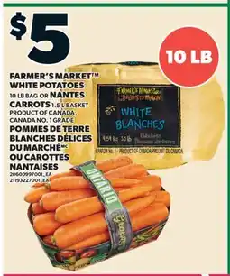 Valu-mart POMMES DE TERRE BLANCHES DÉLICES DU MARCHE, 10 LB BAG OU CAROTTES NANTAISES, 1.5 L BASKET offer