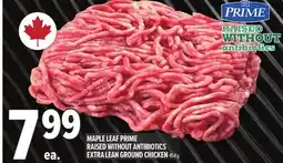Metro MAPLE LEAF PRIME RAISED WITHOUT ANTIBIOTICS EXTRA LEAN GROUND CHICKEN offer