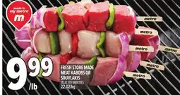 Metro FRESH STORE MADE MEAT KABOBS OR SOUVLAKIS offer