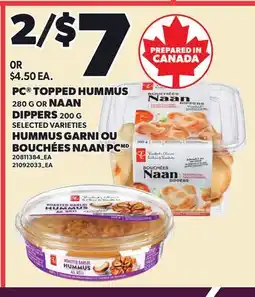Independent Grocer PC TOPPED HUMMUS, 280 G OR NAAN DIPPERS, 200 G offer