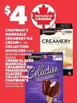 Independent Grocer CHAPMAN'S MARKDALE CREAMERY ICE CREAM 2 L OR COLLECTION NOVELTIES, 6/8'S offer