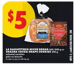 No Frills LA BAGUETTERIE MICHE BREAD, 600/800 g or SHASHA COCOA SNAPS COOKIES offer
