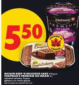 No Frills MCCAIN DEEP 'N DELICIOUS CAKE 510 G OR CHAPMAN'S PREMIUM ICE CREAM 2 L offer