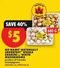 No Frills NO NAME NATURALLY IMPERFECT WHOLE CREMINI OR WHITE MUSHROOMS offer