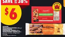 No Frills SAPUTO MOZZARELLISSIMA, 500 G OR ARMSTRONG SHREDDED CHEESE, 220 G OR ARMSTRONG CHEESE, 400 G offer