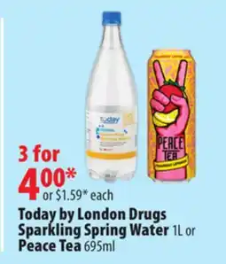 London Drugs Today by London Drugs Sparkling Spring Water 1L or Peace Tea 695ml offer